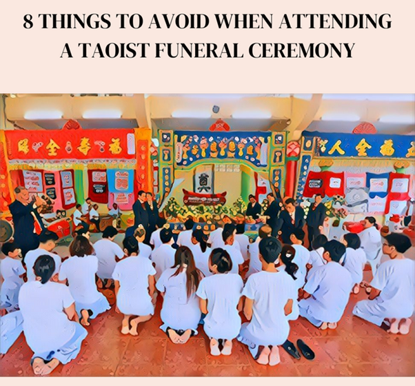  Cultural Spotlight: 8 Things To Avoid On A Taoist Funeral In Singapore