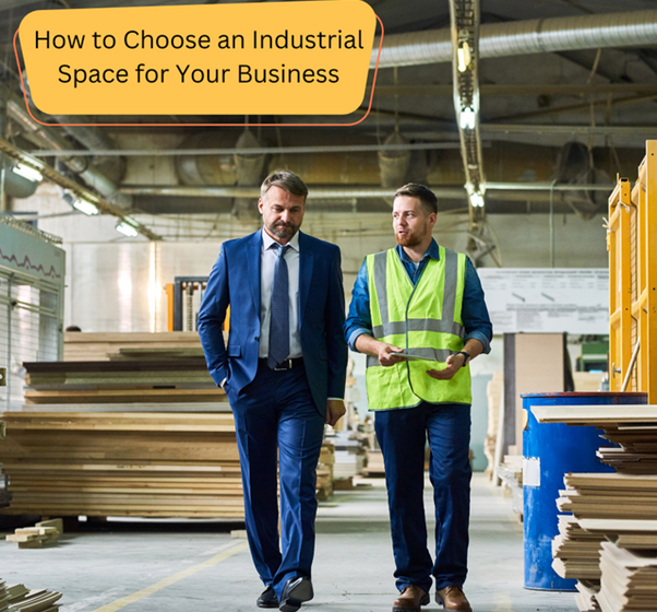     6 Ways to Choose an Industrial Property for Your Growing Business