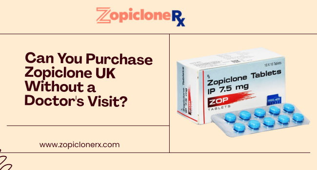  Can You Purchase Zopiclone UK Without a Doctor’s Visit?